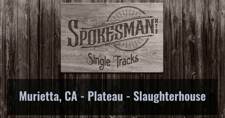 Single Tracks: Murietta, CA – Slaughterhouse